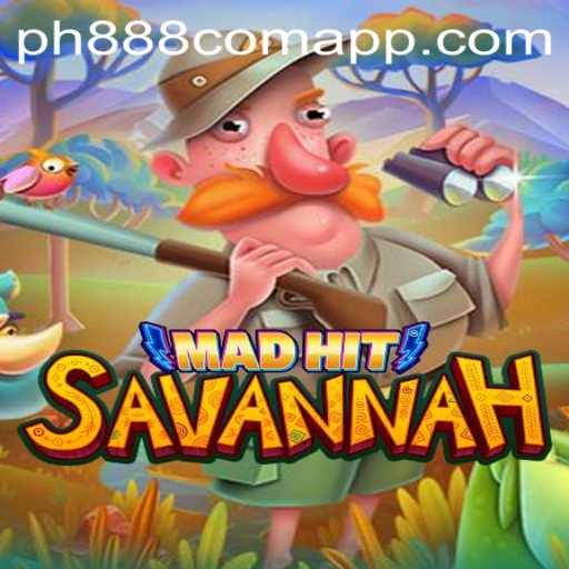 MadHitSavannah: A Thrilling Game Experience with PH888.com