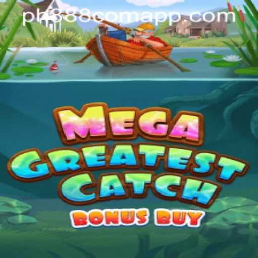 Discover the Exciting World of MegaGreatestCatchBonusBuy on PH888.com